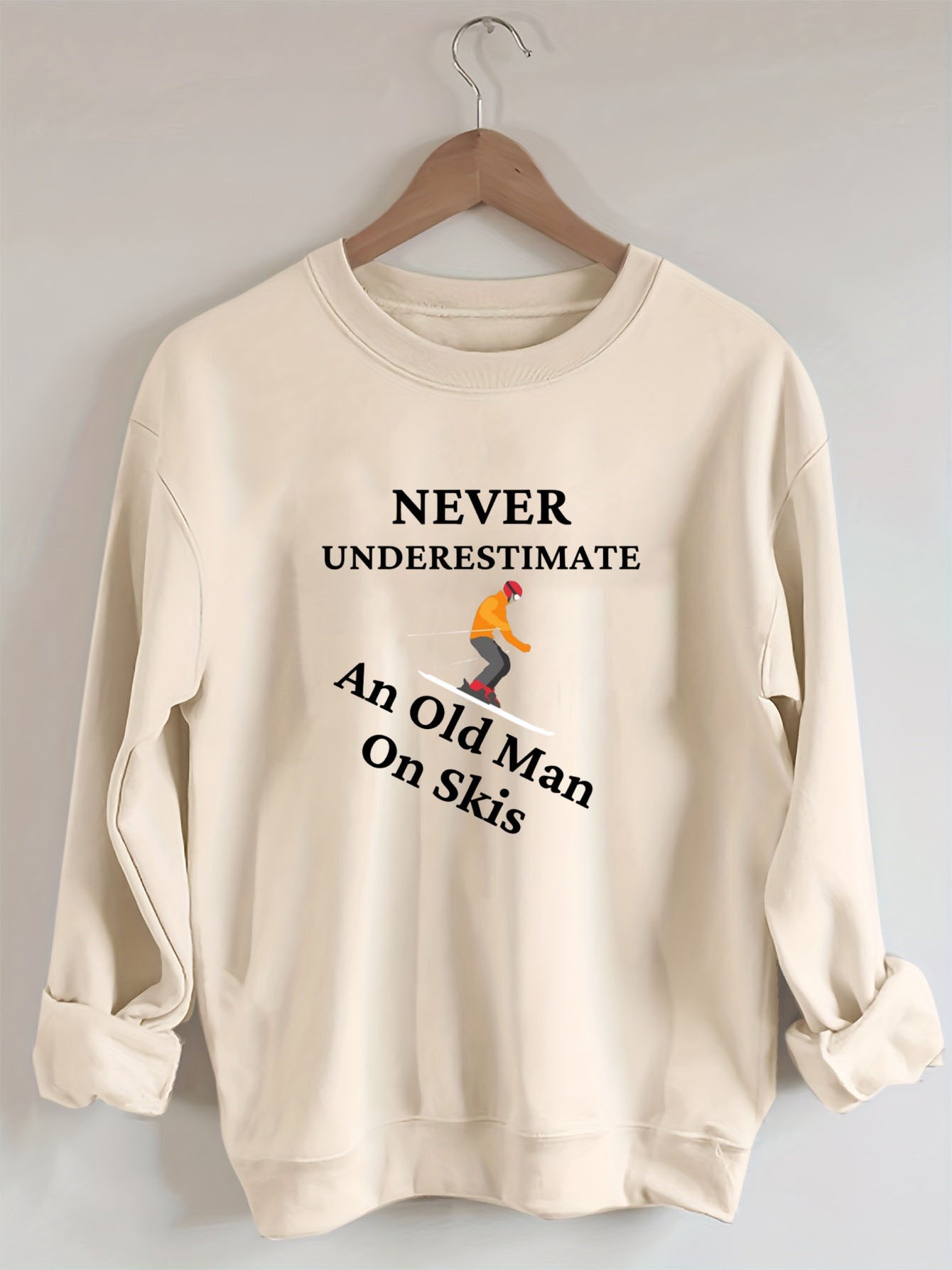 Never Underestimate And Old Man On Skis,Skiing Sweatshirt