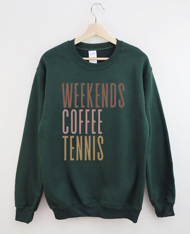 Weekends Coffee Tennis Sweatshirt