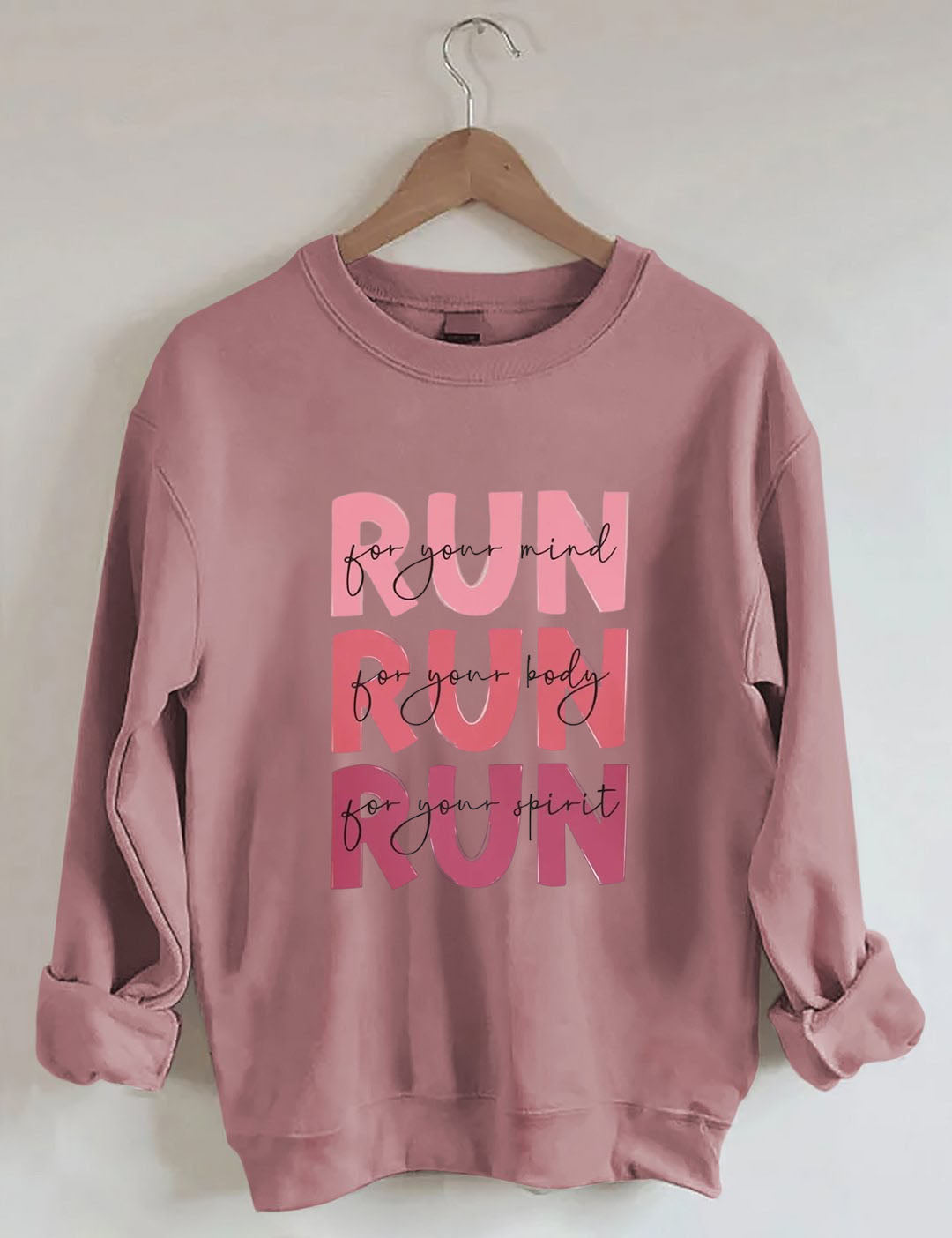 Run For Your Mind, Run For Your Body, Run For Your Spirit Sweatshirt