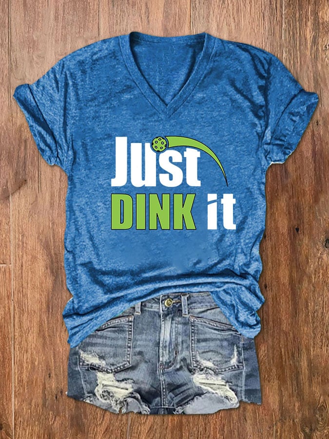 Women's Just Dink It Pickleball Printed V-Neck T-Shirt