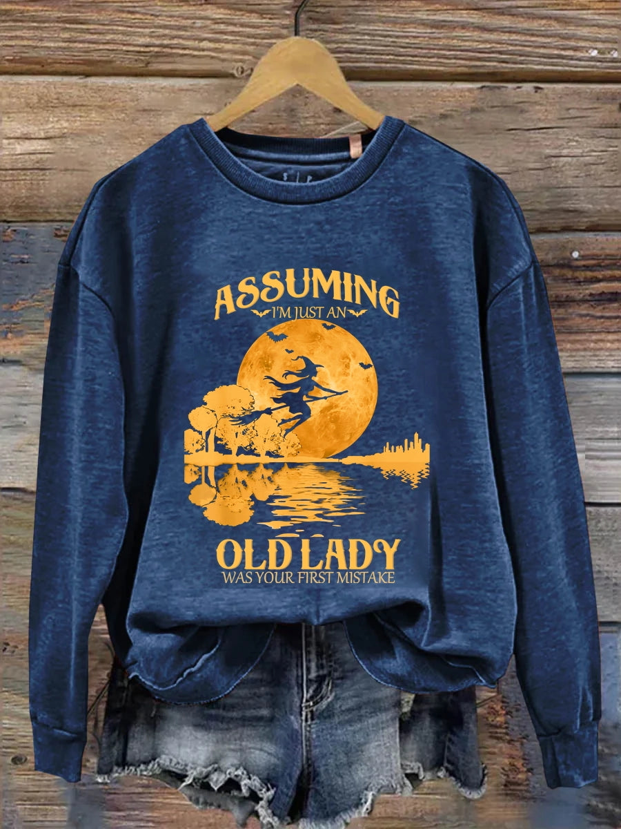 Assuming I'm Just An Old Lady Was Your First Mistake Halloween Art Print Casual  Sweatshirt