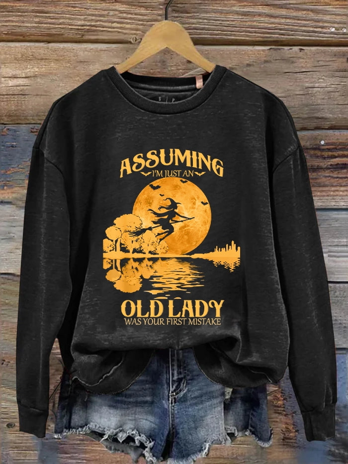 Assuming I'm Just An Old Lady Was Your First Mistake Halloween Art Print Casual  Sweatshirt