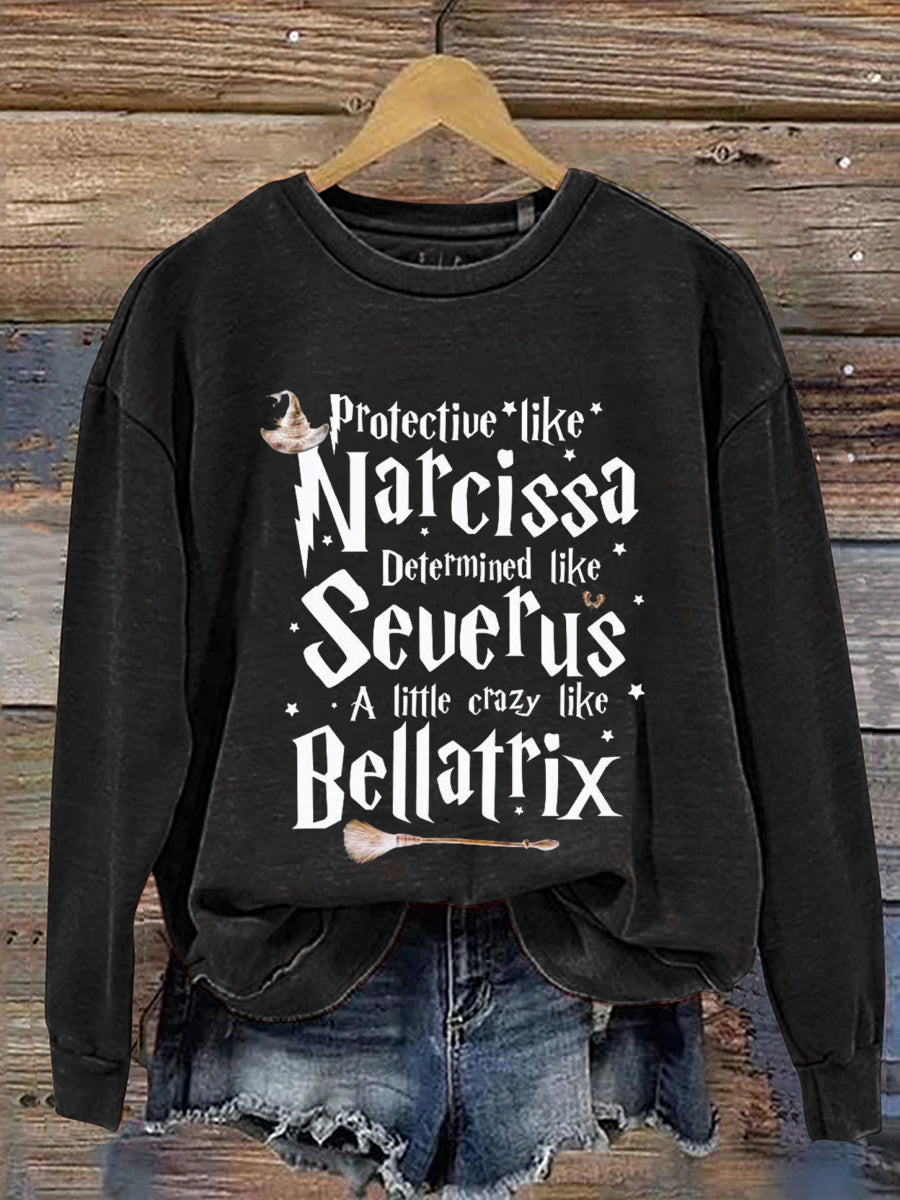 Protective Like Narcissa Determined Like Saverus A Little Crazy Like Bellatrix Halloween Art Print Casual Sweatshirt