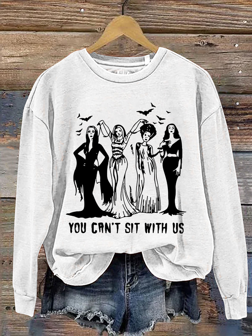 You Can't Sit with Us Halloween Friends Casual Print Sweatshirt