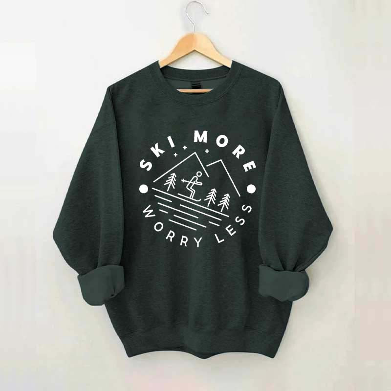 Ski More Worry Less Sweatshirt