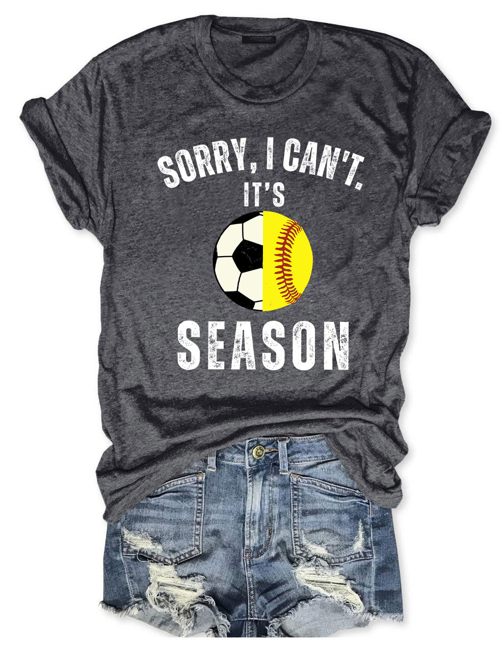 Sorry I can't It's Soccer and Softball Season T-shirt