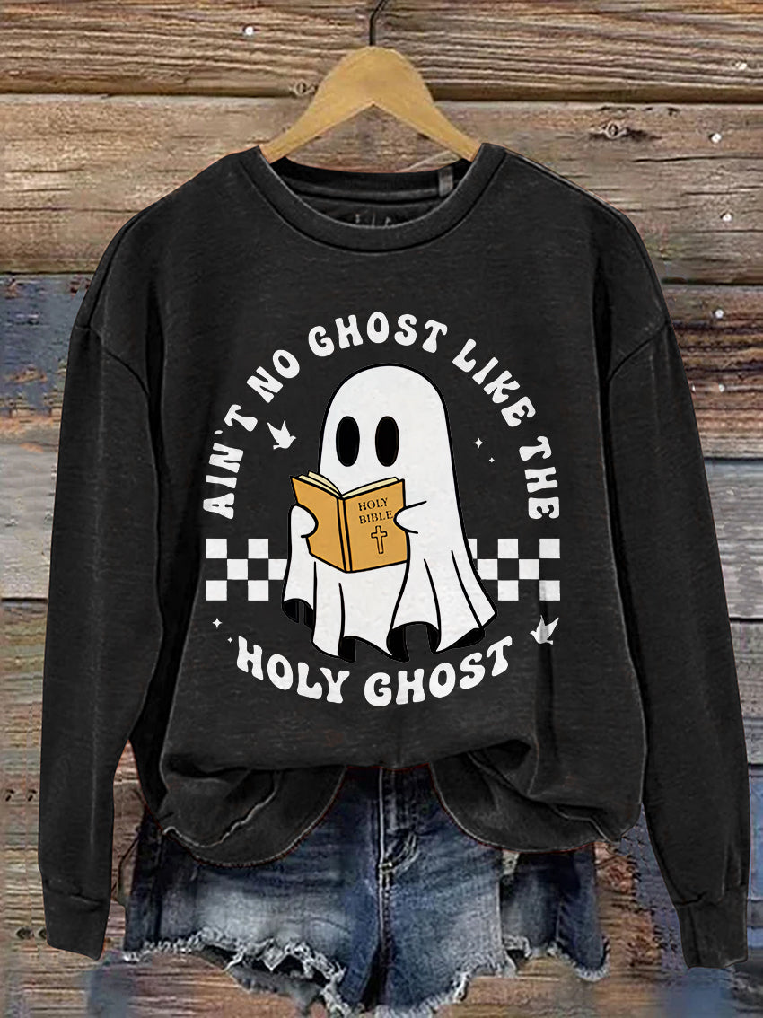 Funny Christian Halloween Ain't No Ghost Like The Holy Ghost Casual Print Sweatshirt