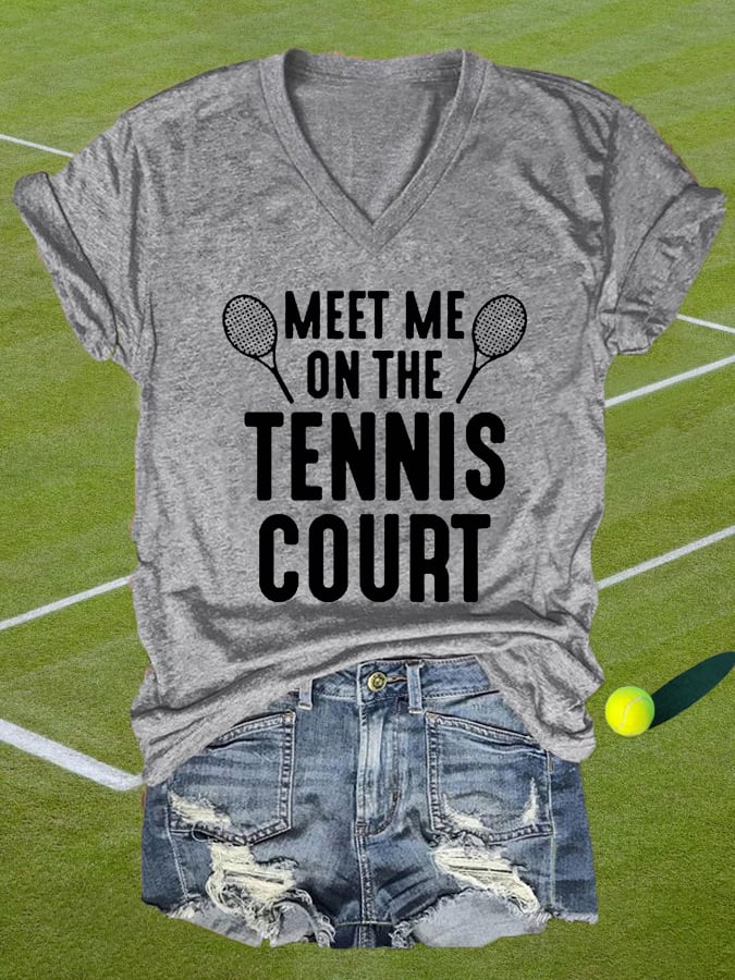 Women's Meet Me On The Tennis Court Tennis Lovers Casual V-Neck Tee