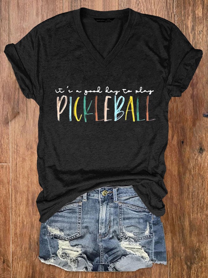 Women's It's a Good Day to Play Pickleball V-Neck T-Shirt