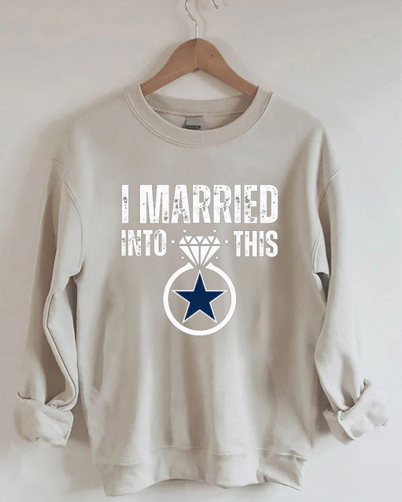 I Married into This Dallas Cowboys Sweatshirt