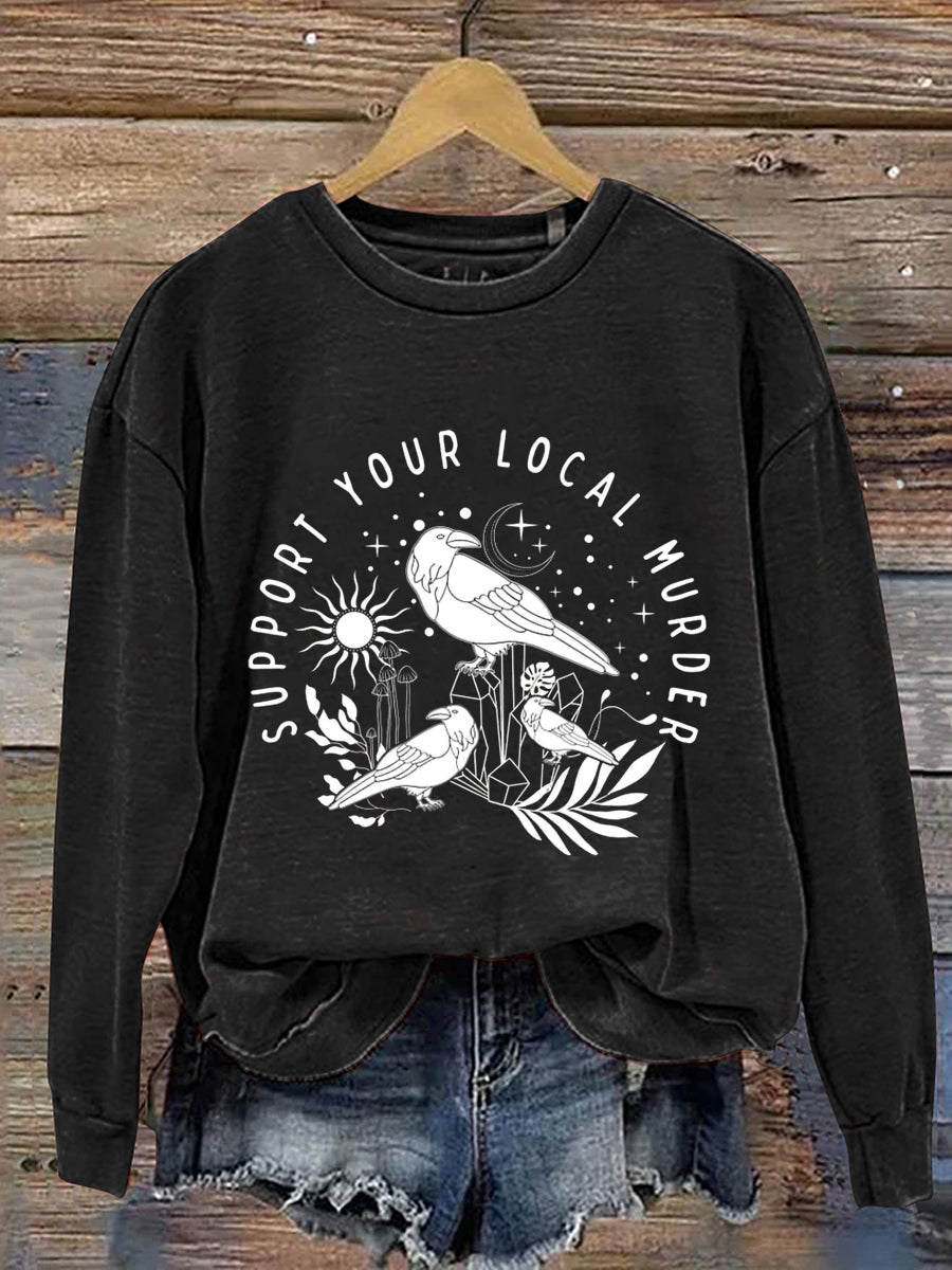 Support Your Local Murder Crow Halloween Art Print Casual Sweatshirt