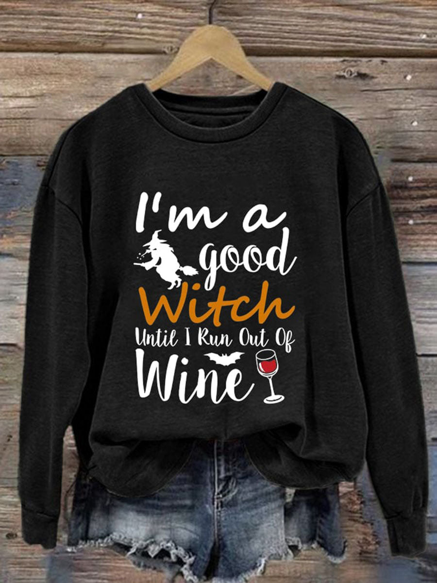 I'm A Good Witch Til Wine Runs Out Print Casual  Sweatshirt