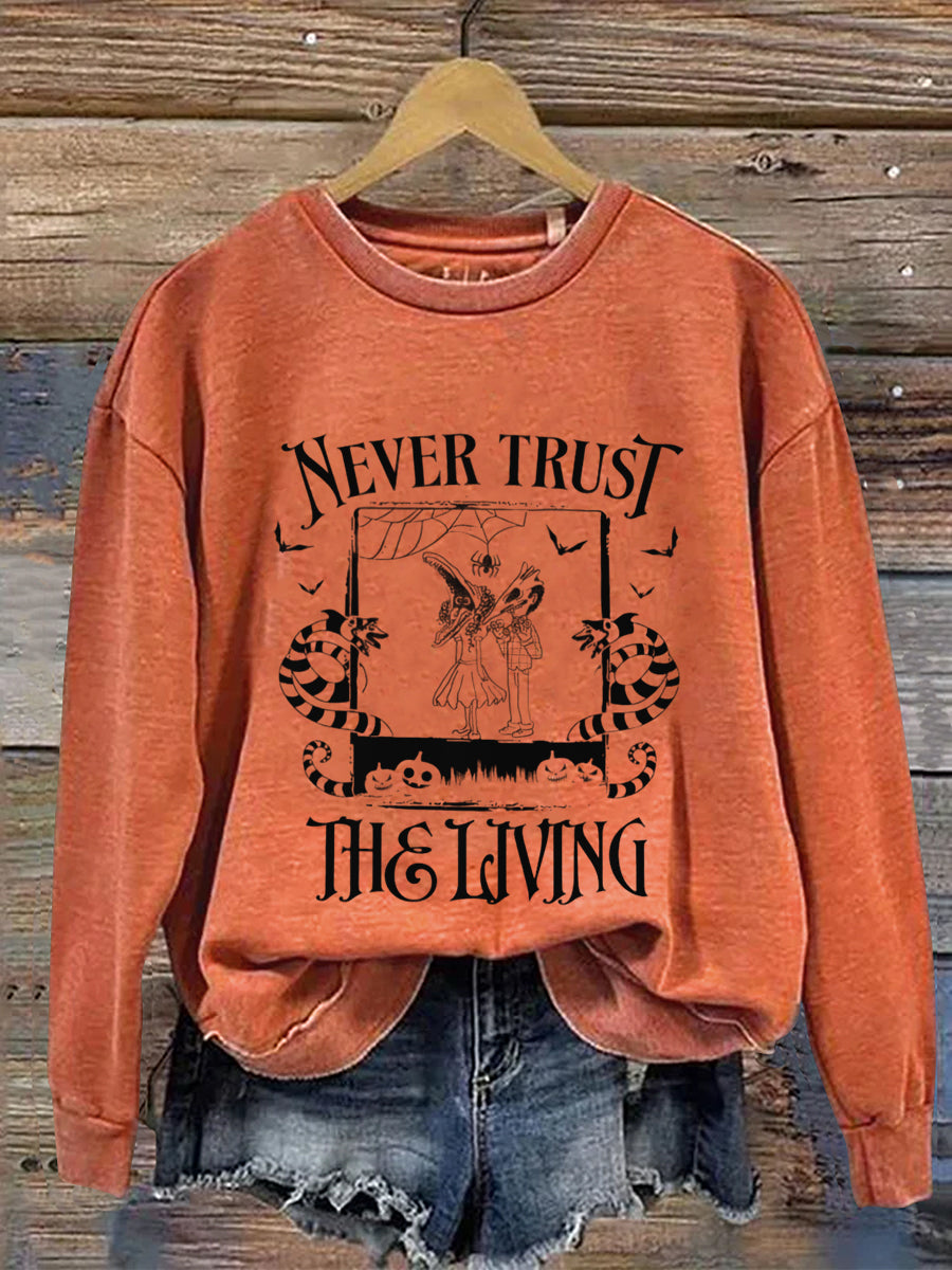 Never Trust The Living Witch Halloween Art Print Casual Sweatshirt