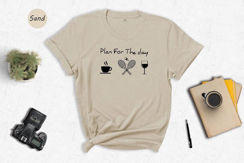 Plan For The Day Coffee Tennis Wine T-shirt