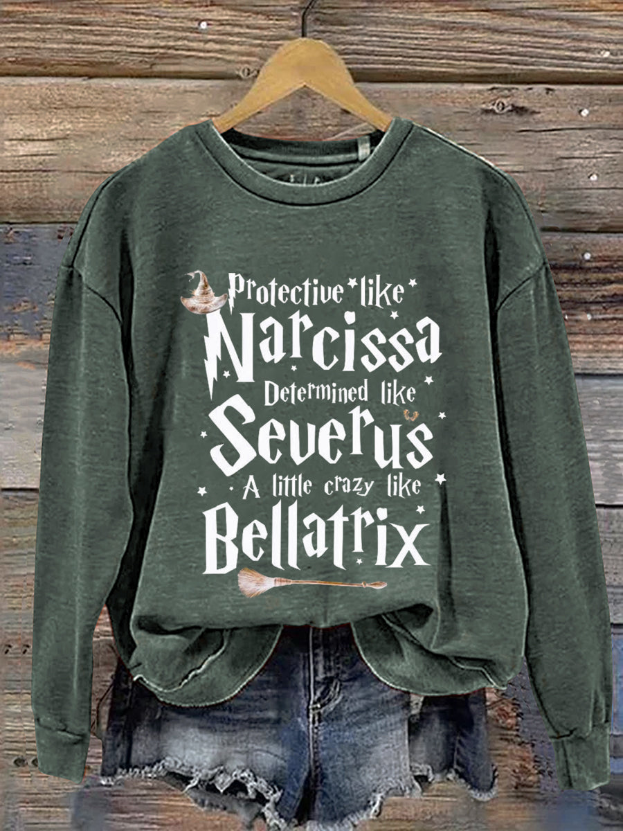 Protective Like Narcissa Determined Like Saverus A Little Crazy Like Bellatrix Halloween Art Print Casual Sweatshirt