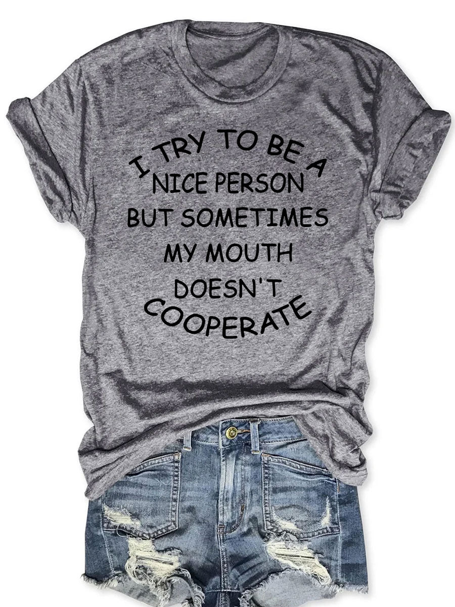 I Try To BE A Nice Person T-shirt