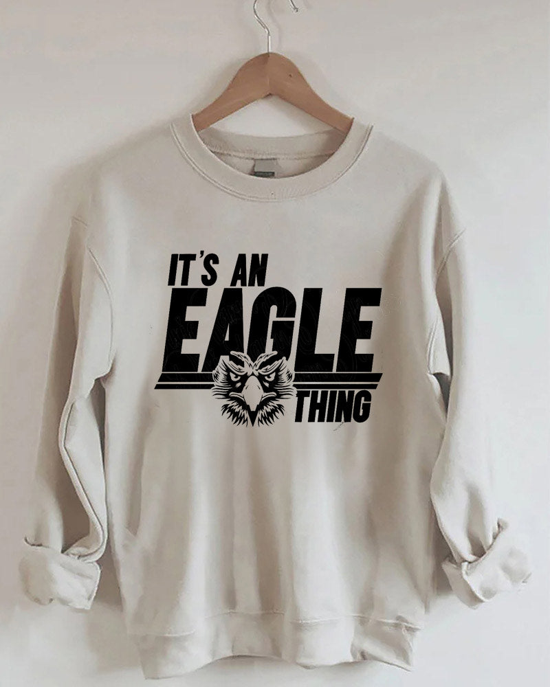 It's an Eagle Thing Sweatshirt