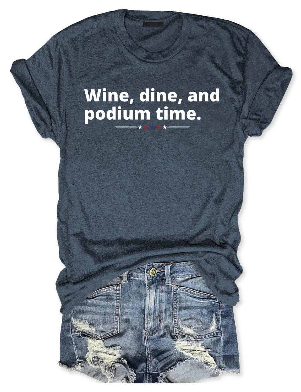 Wine, dine, and podium time Funny Sport T-shirt