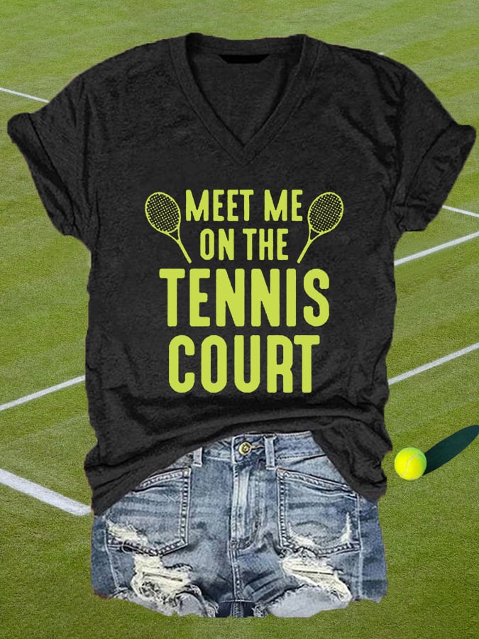 Women's Meet Me On The Tennis Court Tennis Lovers Casual V-Neck Tee