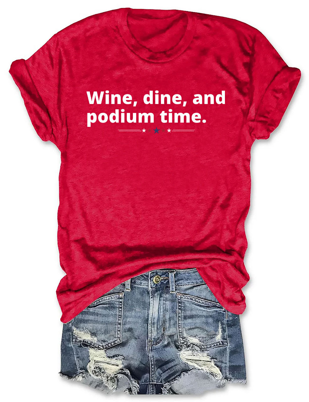 Wine, dine, and podium time Funny Sport T-shirt