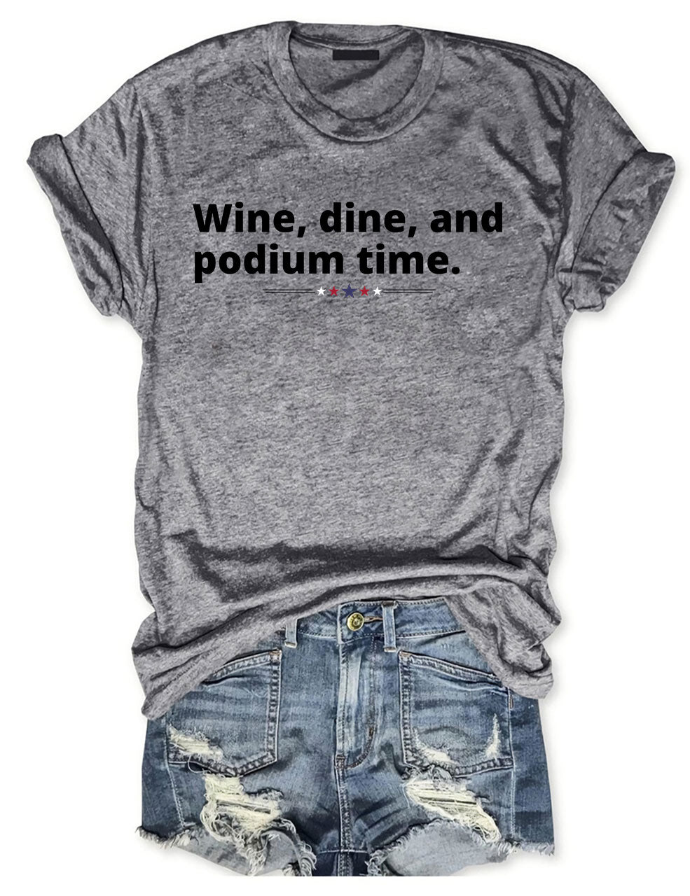 Wine, dine, and podium time Funny Sport T-shirt