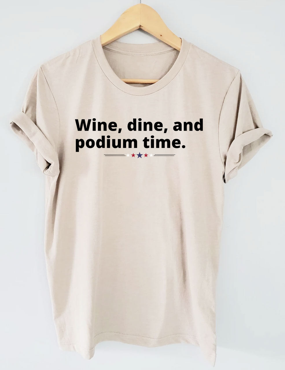 Wine, dine, and podium time Funny Sport T-shirt