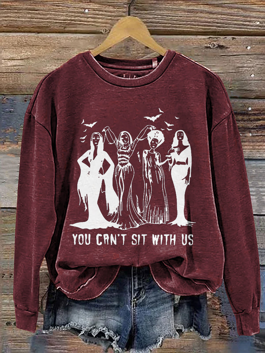 You Can't Sit with Us Halloween Friends Casual Print Sweatshirt