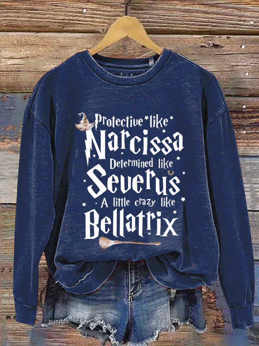 Protective Like Narcissa Determined Like Saverus A Little Crazy Like Bellatrix Halloween Art Print Casual Sweatshirt