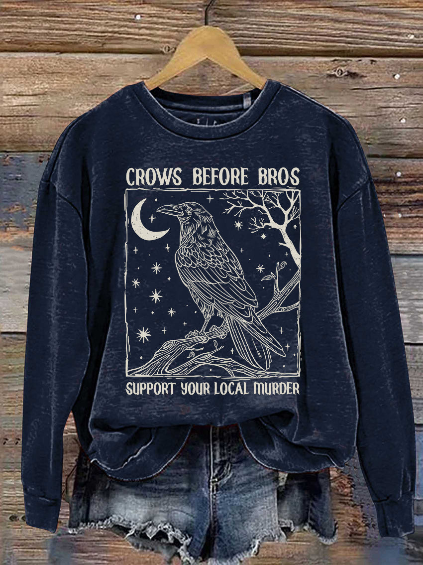 Crows Before Bros Support Your Local Murrder Casual Print Sweatshirt