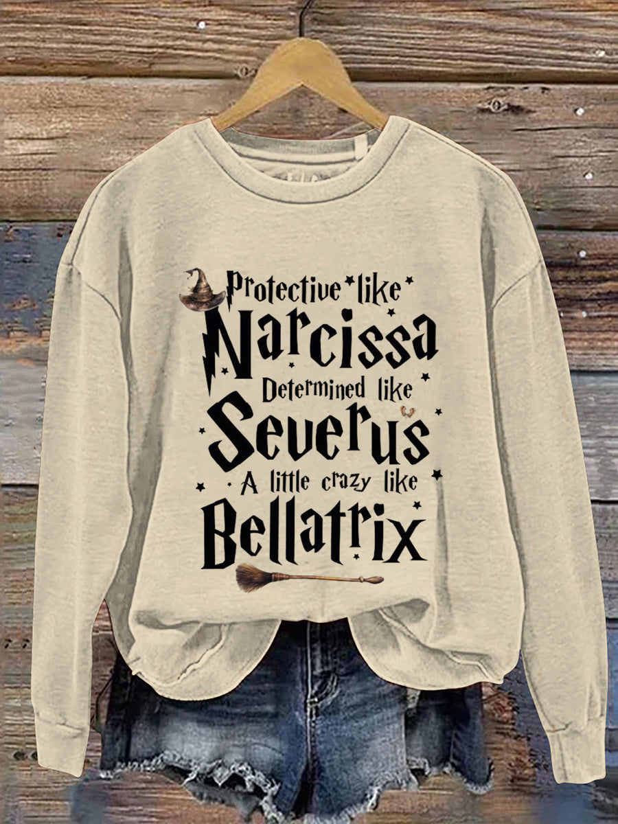 Protective Like Narcissa Determined Like Saverus A Little Crazy Like Bellatrix Halloween Art Print Casual Sweatshirt