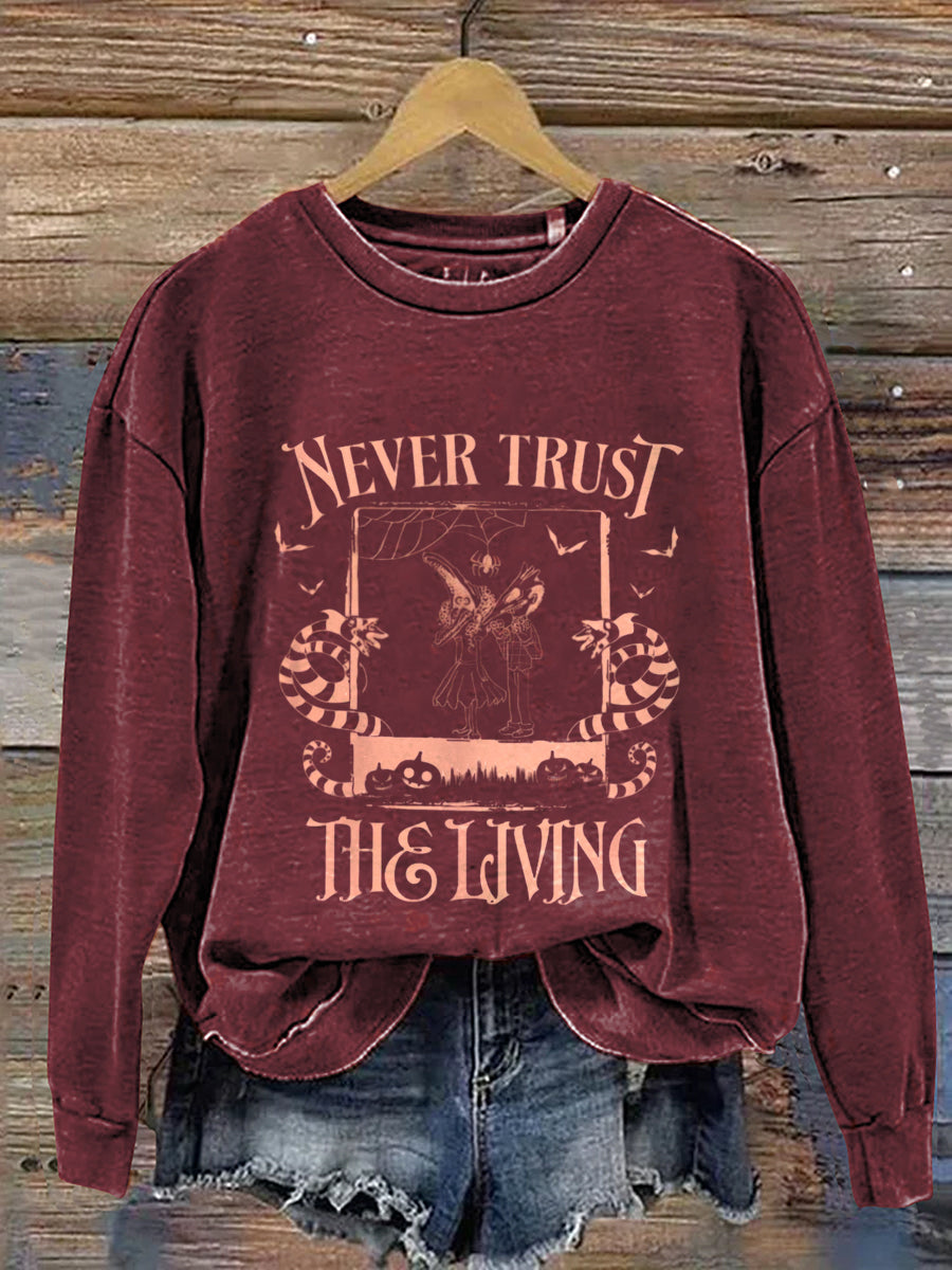 Never Trust The Living Witch Halloween Art Print Casual Sweatshirt