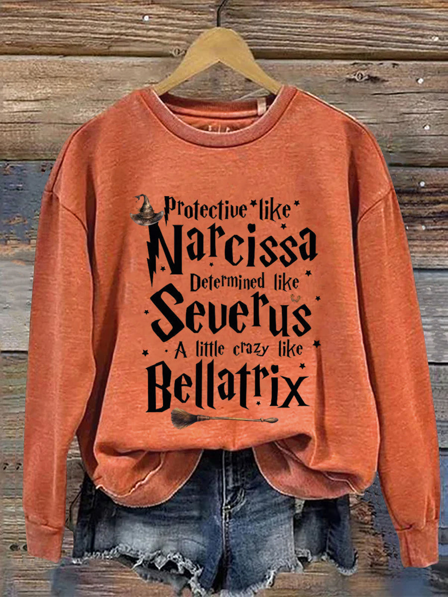 Protective Like Narcissa Determined Like Saverus A Little Crazy Like Bellatrix Halloween Art Print Casual Sweatshirt