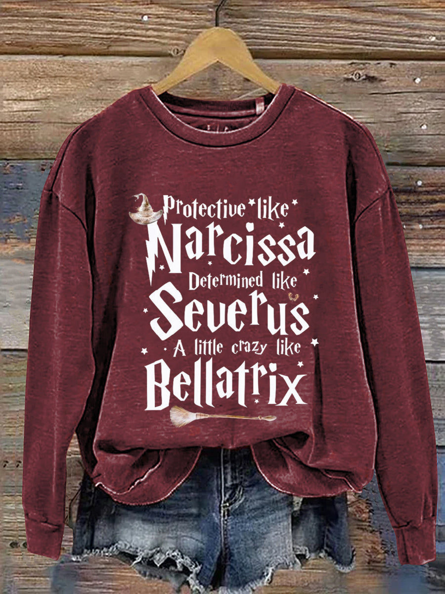 Protective Like Narcissa Determined Like Saverus A Little Crazy Like Bellatrix Halloween Art Print Casual Sweatshirt