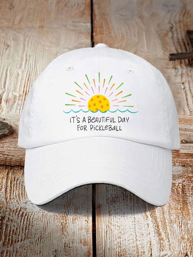 Pickleball enthusiast "It's a beautiful day for pickleball" printed hat