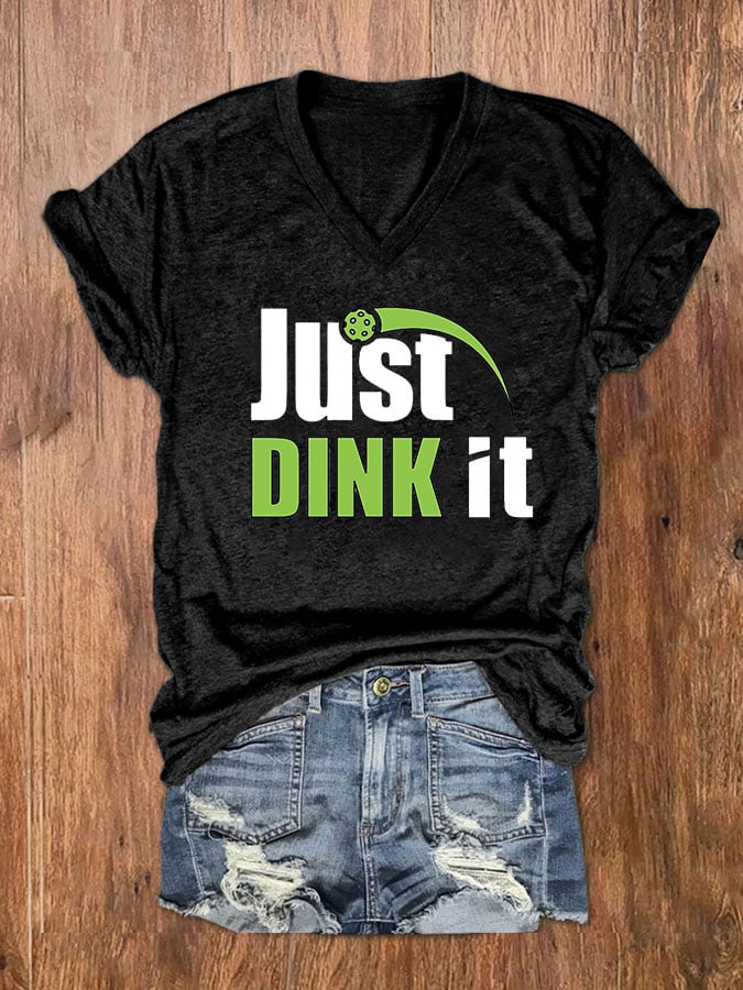 Women's Just Dink It Pickleball Printed V-Neck T-Shirt