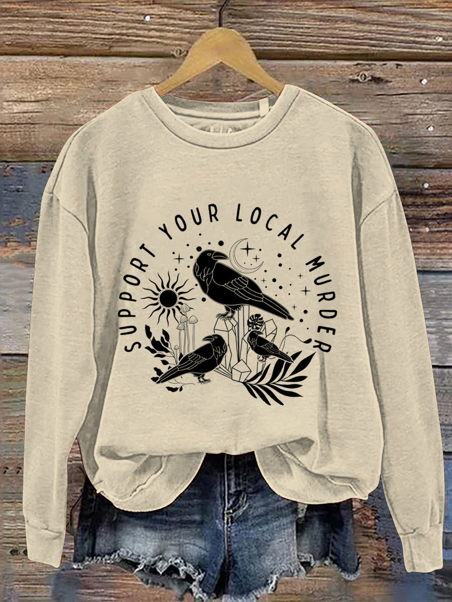 Support Your Local Murder Crow Halloween Art Print Casual Sweatshirt