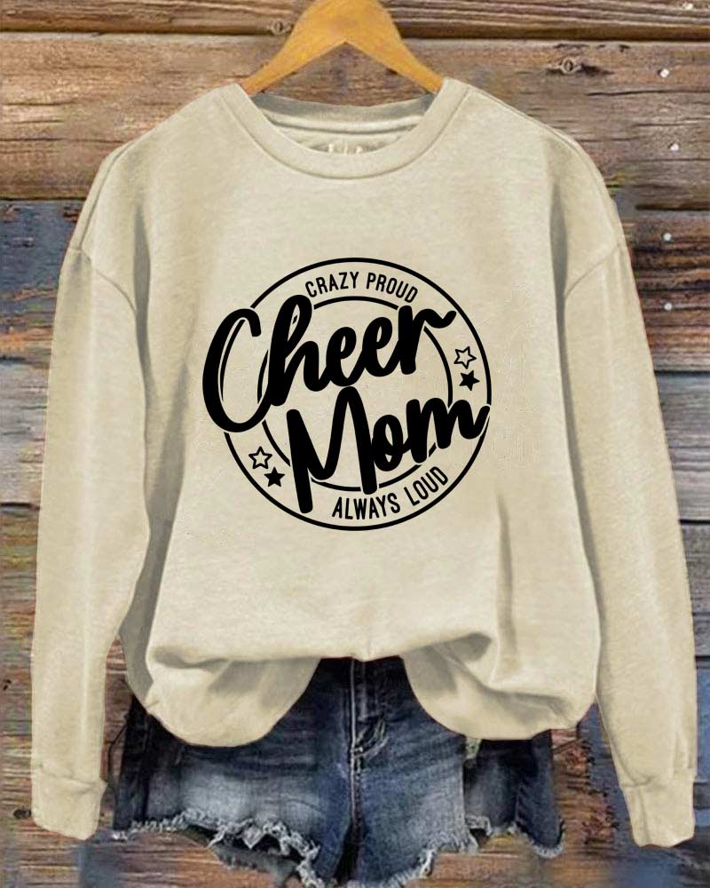 Crazy Proud Always Loud Cheer Mom Sweatshirt