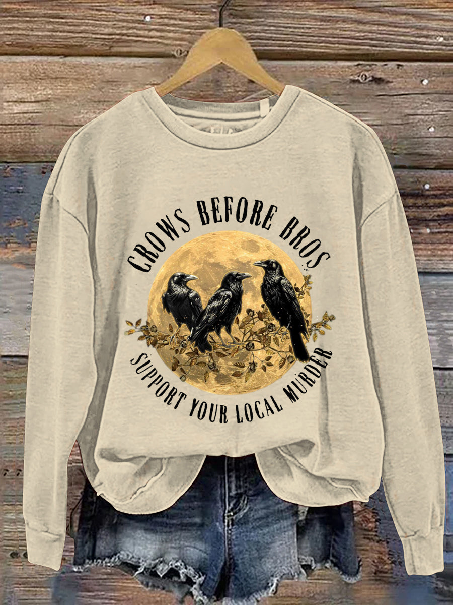 Crows Before Bros Support Your Local Murder Halloween Art Print Casual Sweatshirt