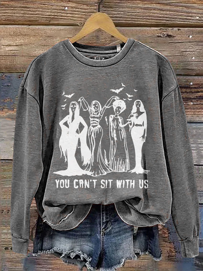 You Can't Sit with Us Halloween Friends Casual Print Sweatshirt