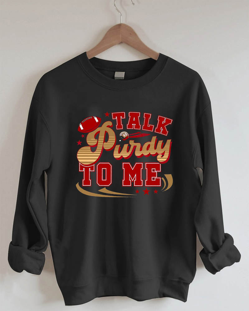 Talk Purdy To Me 49ers Football Crewneck Sweatshirt