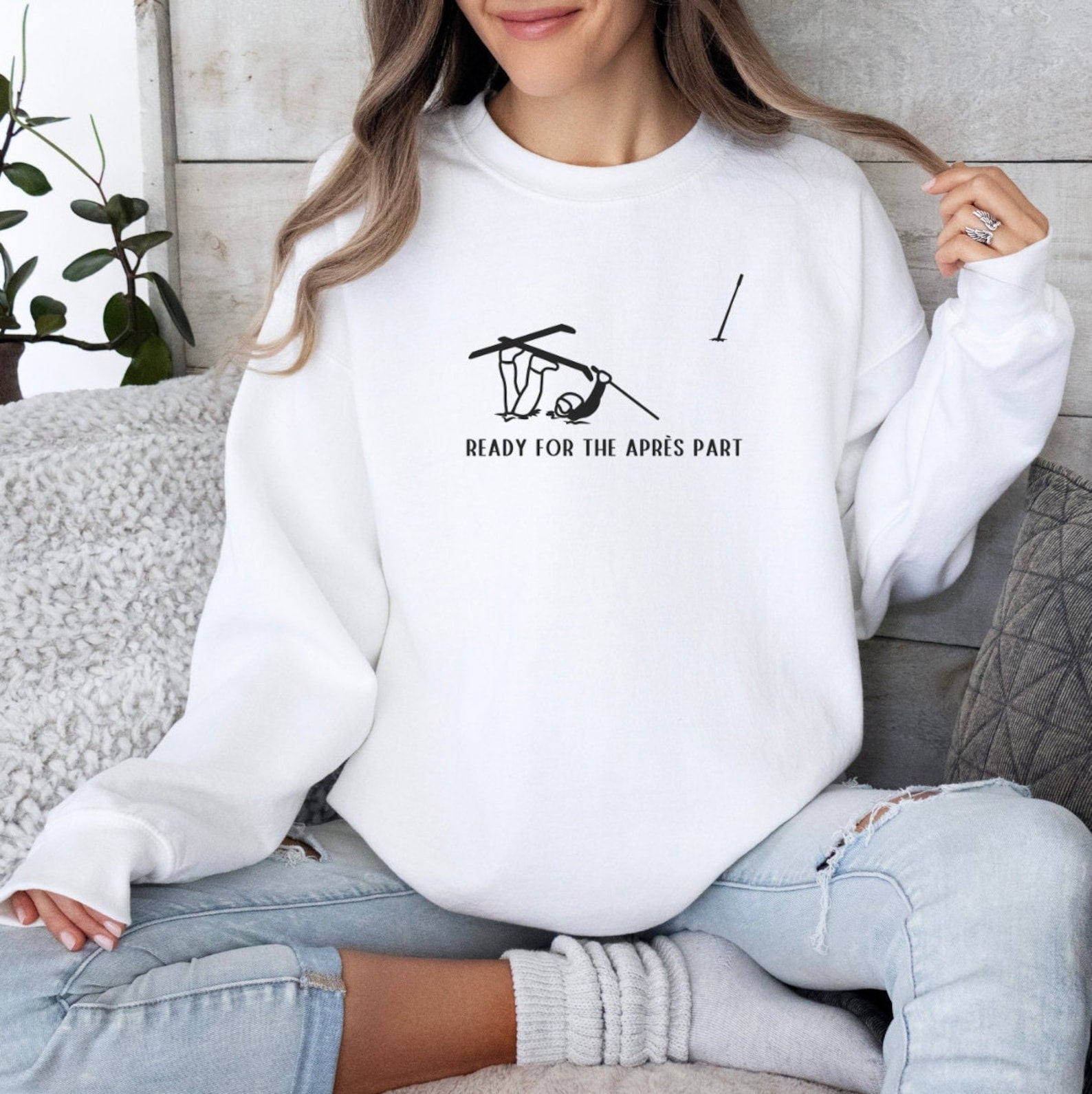 Ready for the Apres Part, Funny Ski Sweatshirt