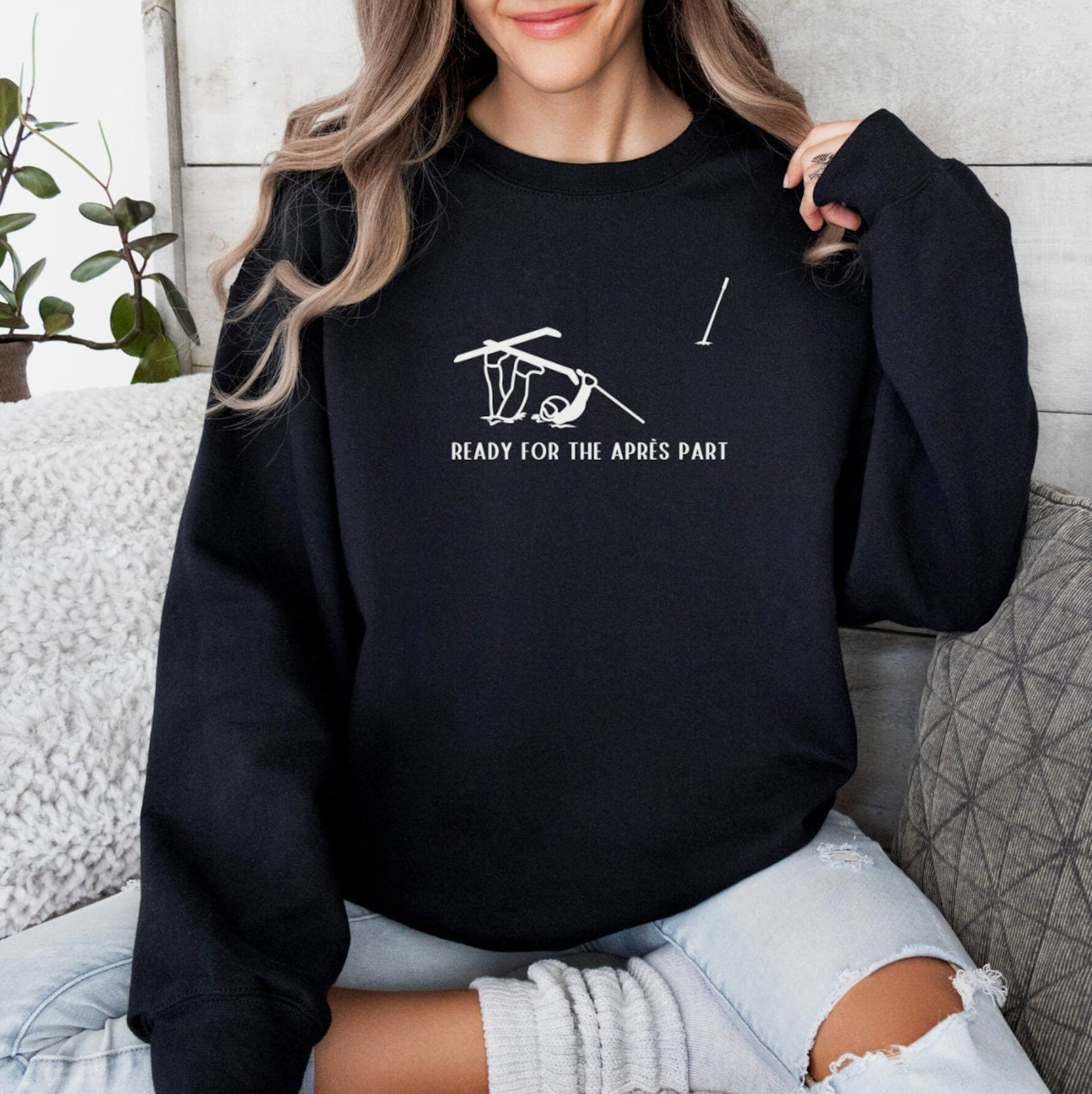 Ready for the Apres Part, Funny Ski Sweatshirt