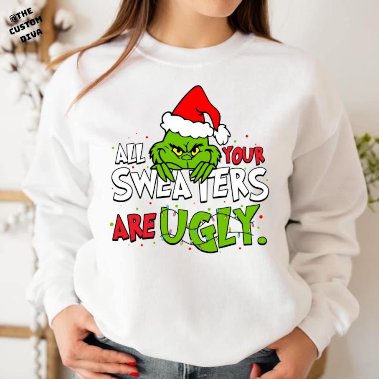 All Your Sweaters Are Ugly Christmas Sweatshirt