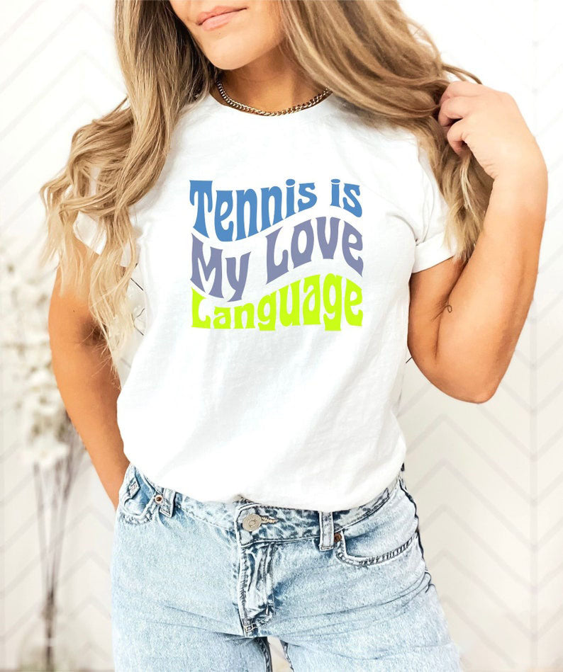 Tennis Is My Love Language T-Shirt