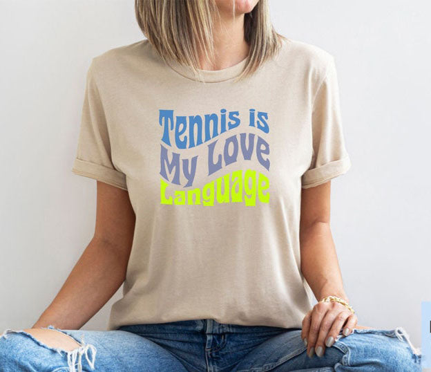 Tennis Is My Love Language T-Shirt