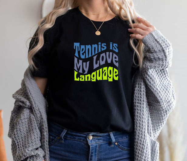 Tennis Is My Love Language T-Shirt