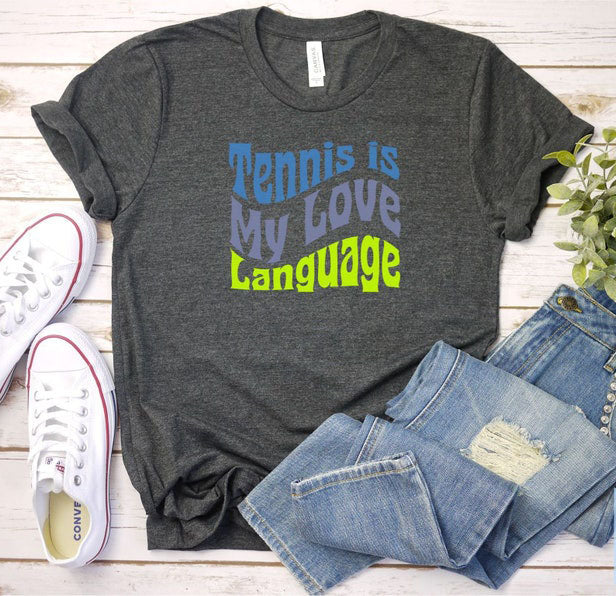 Tennis Is My Love Language T-Shirt