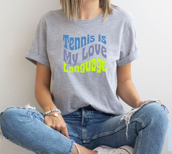 Tennis Is My Love Language T-Shirt