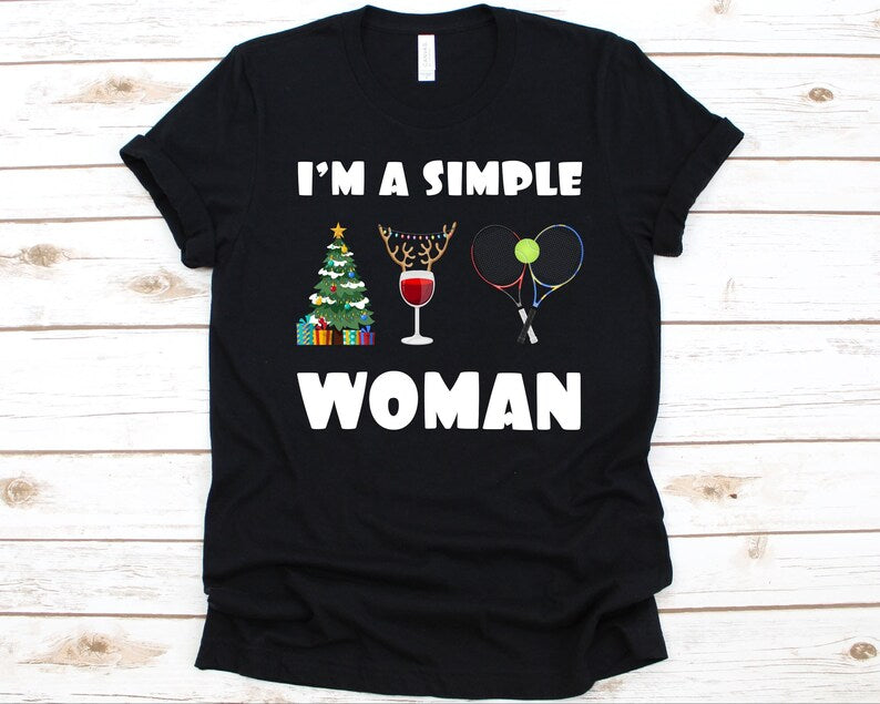 I'm A Simple Woman ,Christmas Tennis T-shirts