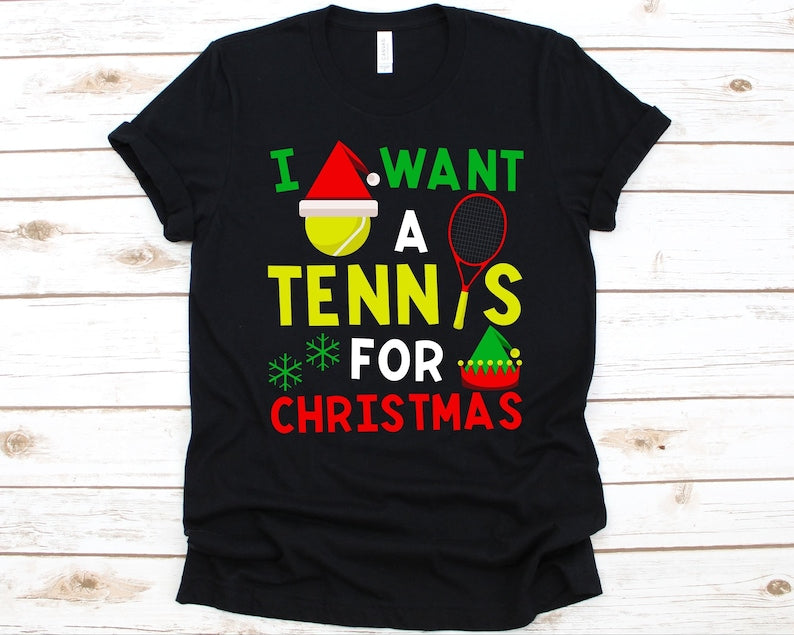 I Want A Tennis For Christmas T-shirt